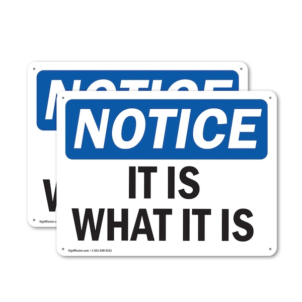 Signmission It Is What It Is, 10 in W x Rectangle, Plastic OS-2PACK-NS-P-710-L-13738 - main